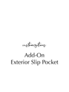 Customizations - Add-on Exterior Slip Pocket